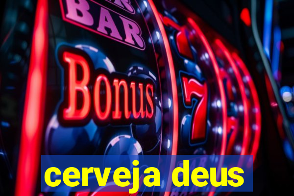 cerveja deus
