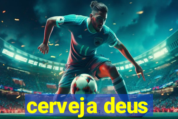cerveja deus