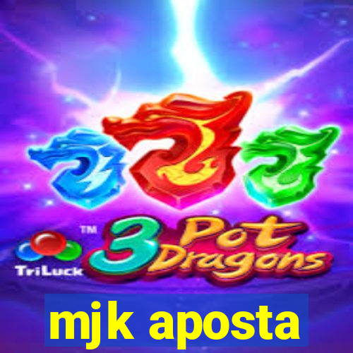 mjk aposta