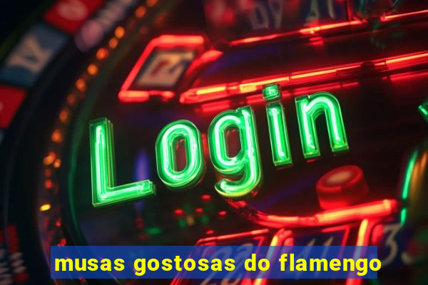 musas gostosas do flamengo