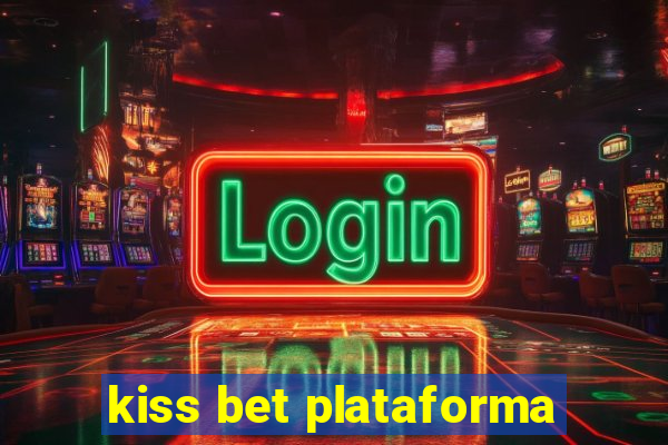 kiss bet plataforma