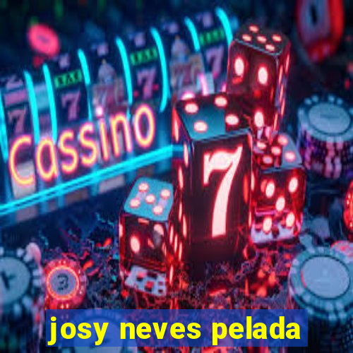 josy neves pelada
