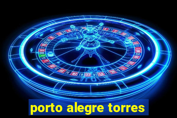 porto alegre torres