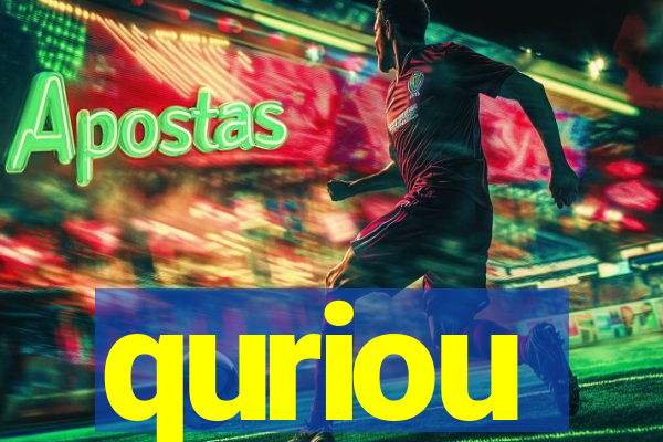 quriou