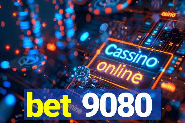 bet 9080