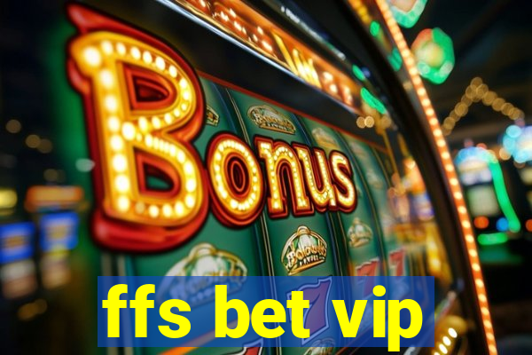 ffs bet vip