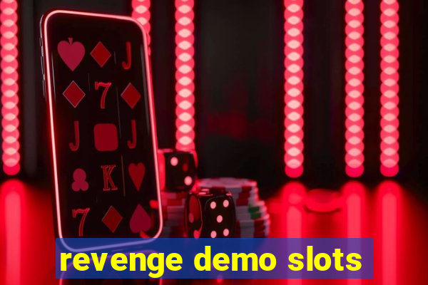 revenge demo slots