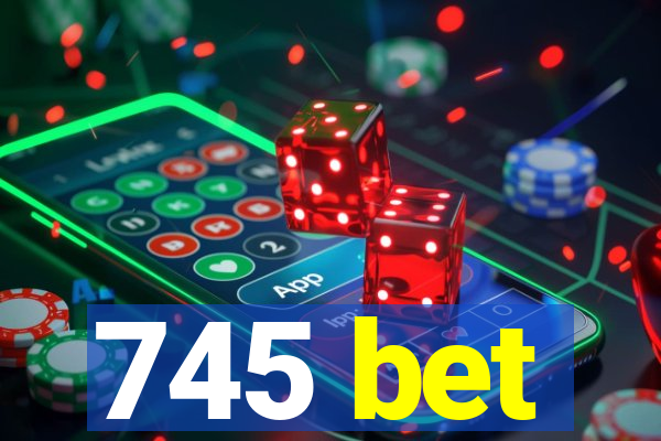 745 bet
