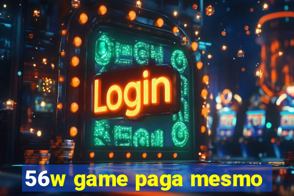 56w game paga mesmo