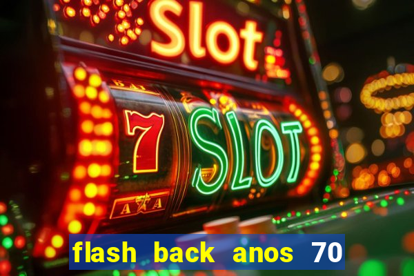 flash back anos 70 80 90 internacional download