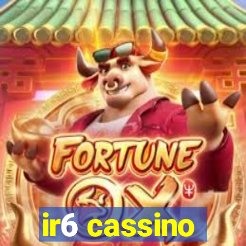 ir6 cassino