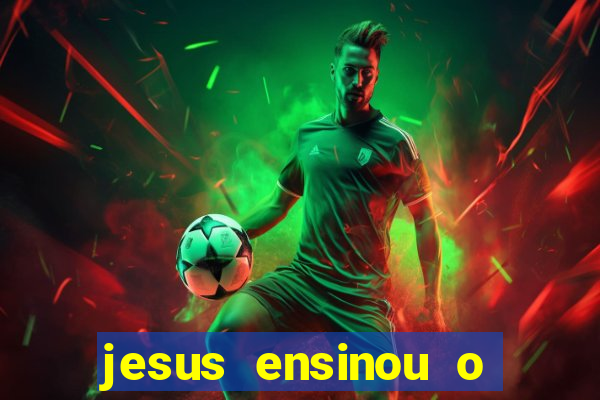 jesus ensinou o segredo da prosperidade