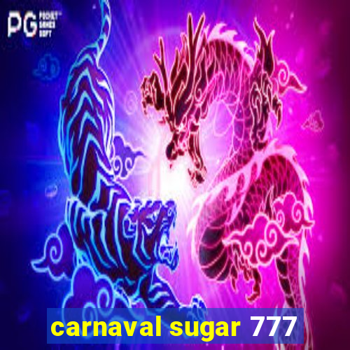 carnaval sugar 777