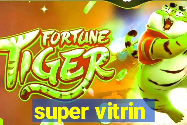 super vitrin