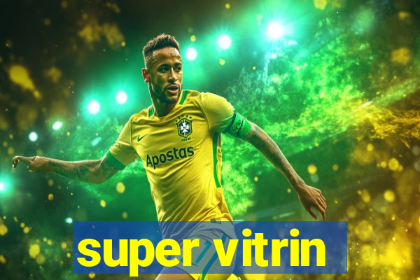super vitrin