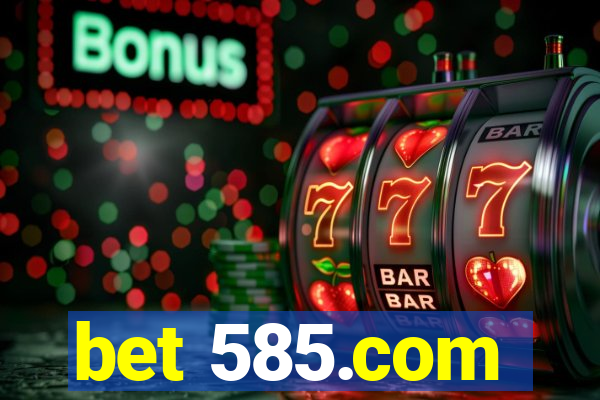 bet 585.com