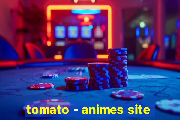 tomato - animes site