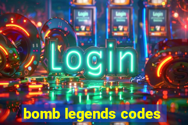 bomb legends codes