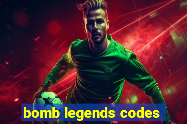 bomb legends codes