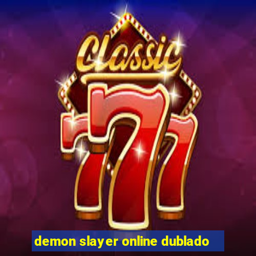 demon slayer online dublado