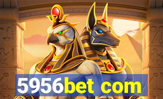 5956bet com