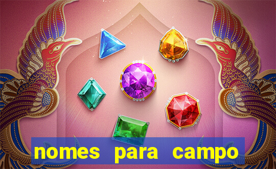nomes para campo de futebol society