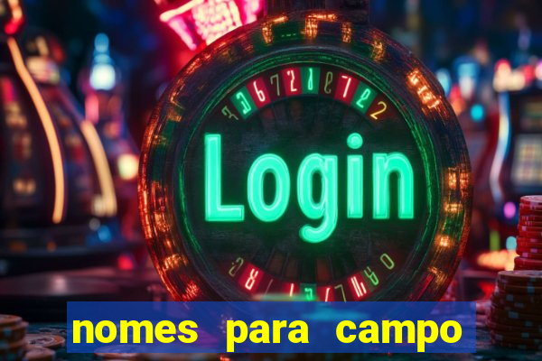 nomes para campo de futebol society