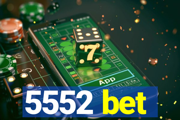 5552 bet
