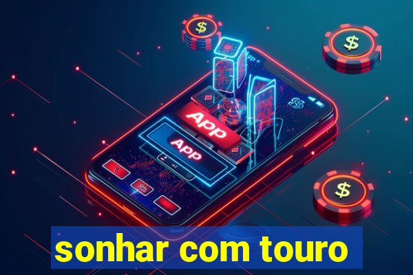 sonhar com touro