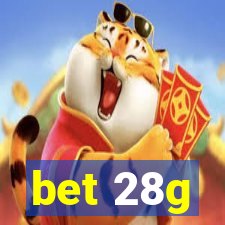 bet 28g