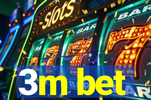 3m bet