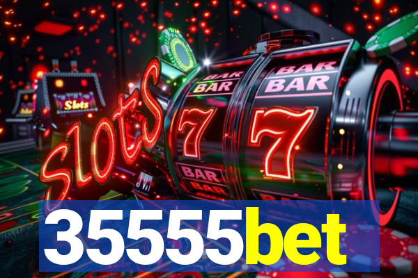 35555bet