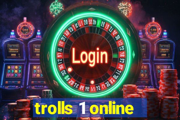 trolls 1 online