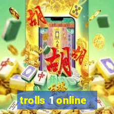 trolls 1 online