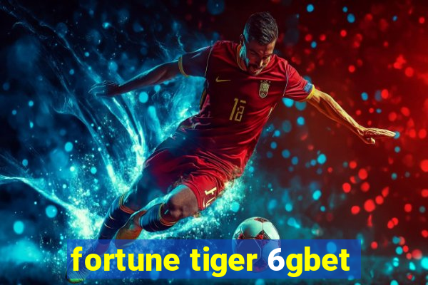 fortune tiger 6gbet