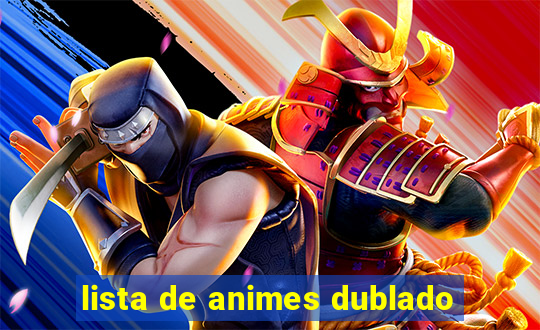 lista de animes dublado