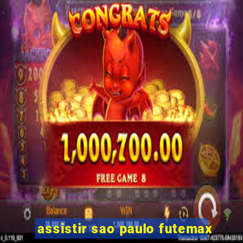 assistir sao paulo futemax