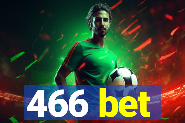 466 bet