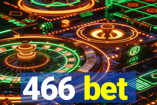 466 bet