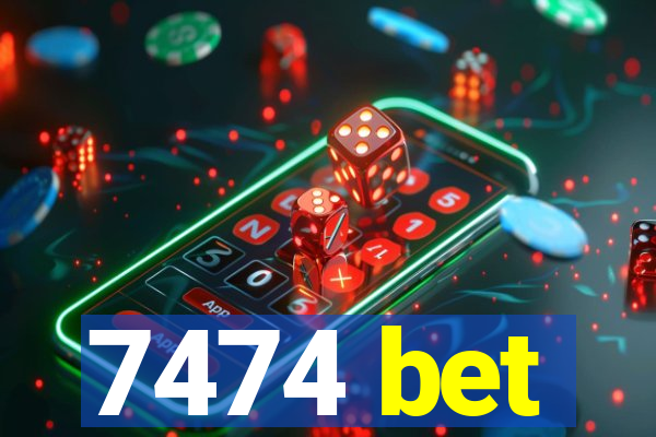 7474 bet