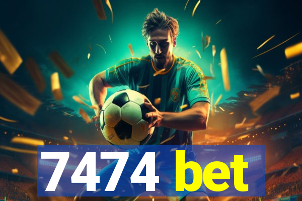 7474 bet