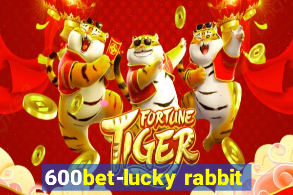 600bet-lucky rabbit