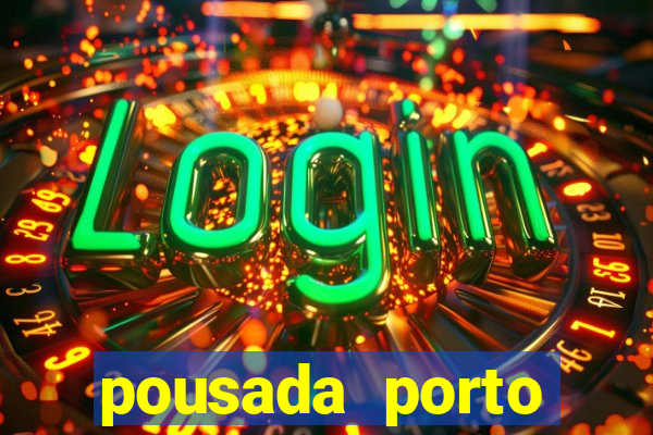 pousada porto palace by wf