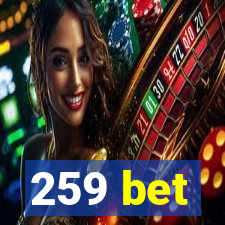 259 bet