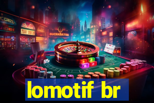lomotif br