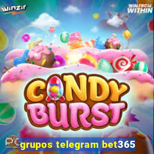 grupos telegram bet365