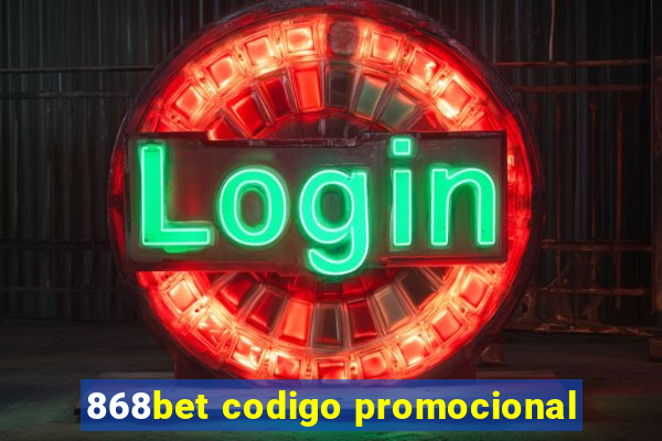 868bet codigo promocional