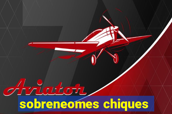 sobreneomes chiques