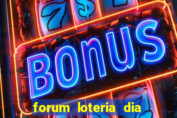 forum loteria dia de sorte
