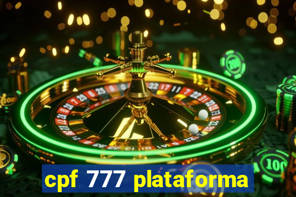 cpf 777 plataforma